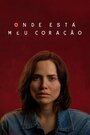 Смотреть Где моё сердце на HDrezka онлайн в HD качестве 720p