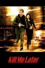 Смотреть Убей меня позже на хдрезка онлайн в HD качестве 720p