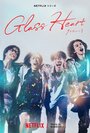 Смотреть Стеклянное сердце на хдрезка онлайн в HD качестве 720p