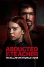 Смотреть Похищена учителем: История Элизабет Томас на хдрезка онлайн в HD качестве 720p