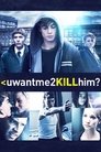 Смотреть Ты хочешь, чтобы я его убил? на HDrezka онлайн в HD качестве 720p