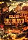 Смотреть Золото Рио Браво: Тайна шерифа Келли онлайн в HD качестве 