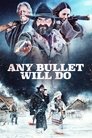 Смотреть Сойдёт любая пуля на хдрезка онлайн в HD качестве 720p